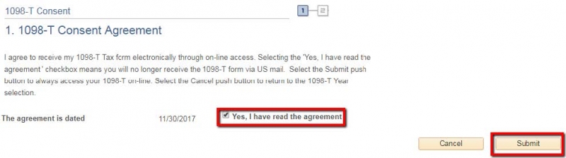 The 1098-T Consent Agreement that you must click the check box that says "Yes, I have read the agreement" and click "Submit" to grant consent.